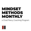 Mindset Methods Monthly (Annual Subscription)